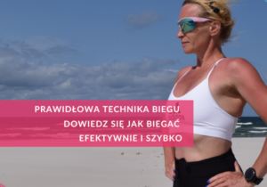 bieg- dowiedz sie czy masz prawidłową technikę biegu